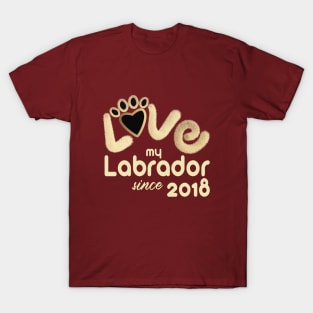 Love my labrador since 2018 T-Shirt